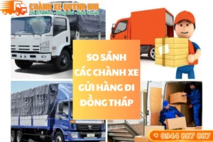 So sánh các chành xe gửi hàng đi Đồng Tháp phổ biến hiện nay